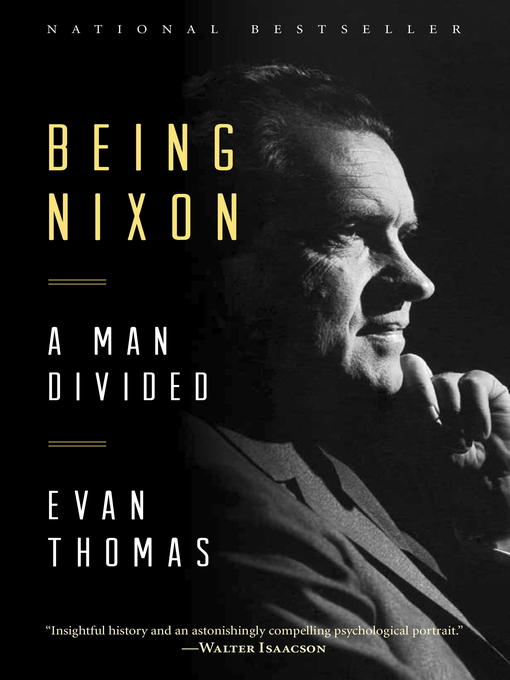 Détails du titre pour Being Nixon par Evan Thomas - Disponible